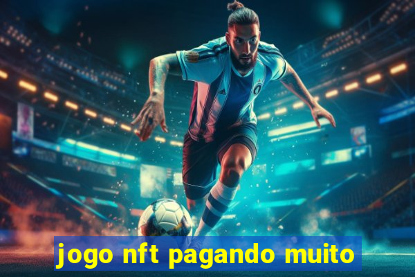 jogo nft pagando muito