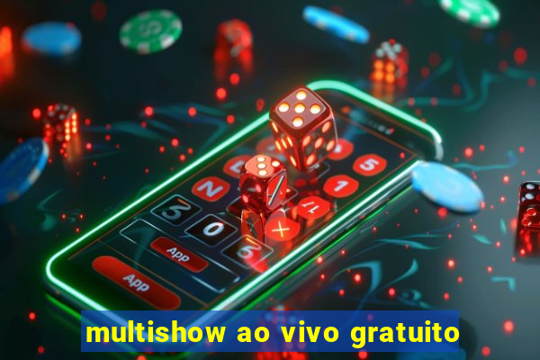 multishow ao vivo gratuito