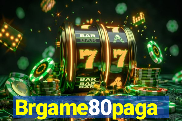 Brgame80paga