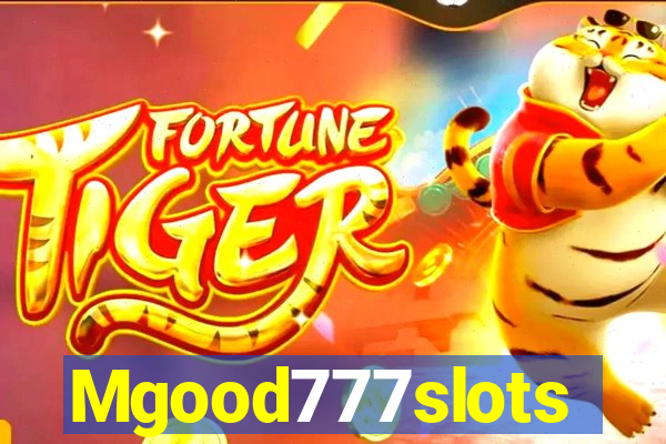 Mgood777slots