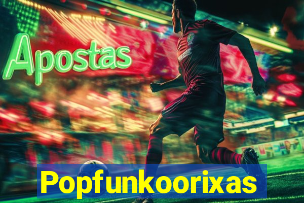 Popfunkoorixas