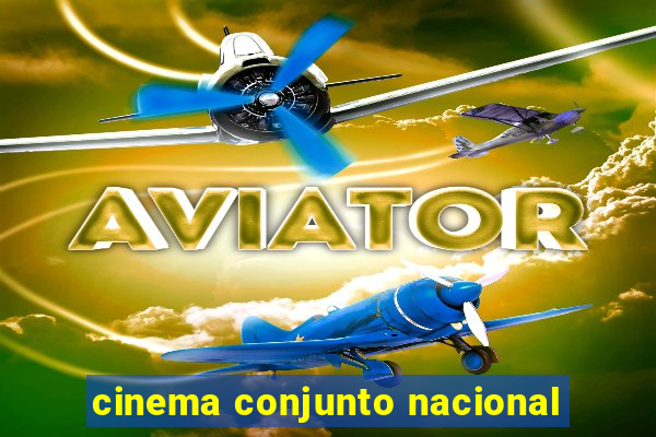 cinema conjunto nacional