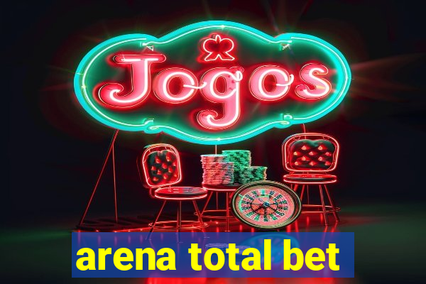 arena total bet