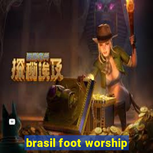 brasil foot worship