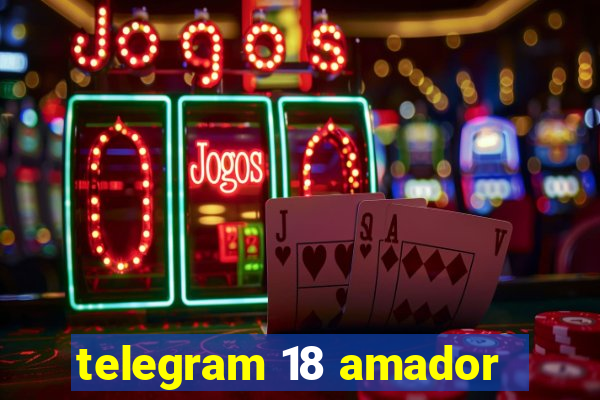 telegram 18 amador