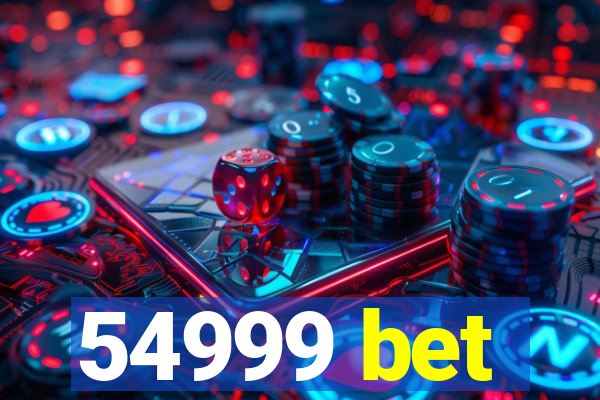 54999 bet