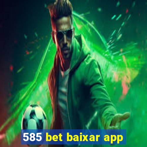 585 bet baixar app