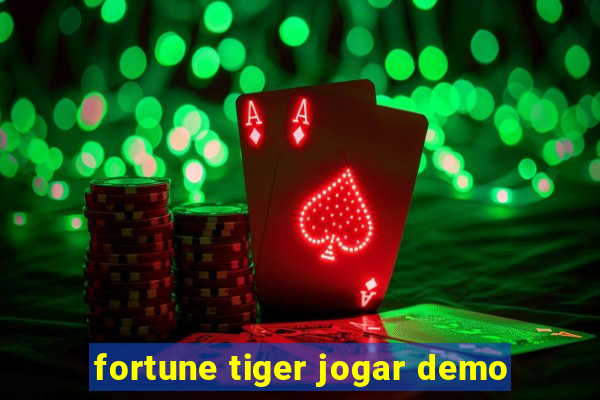 fortune tiger jogar demo