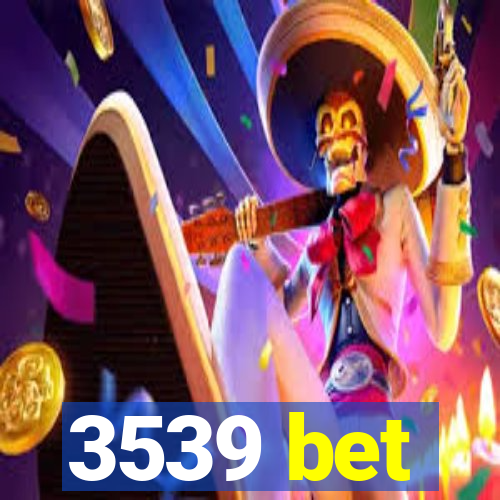 3539 bet