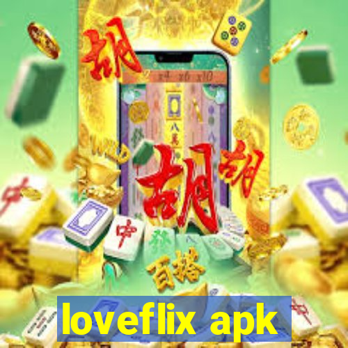 loveflix apk