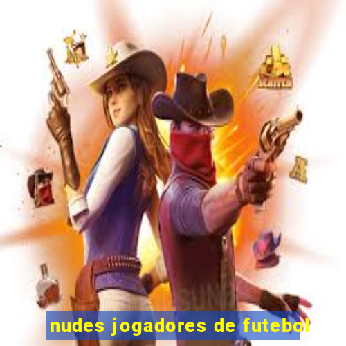 nudes jogadores de futebol