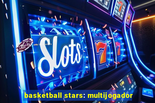 basketball stars: multijogador