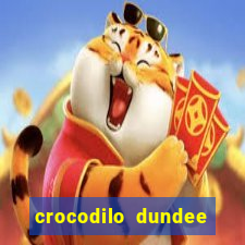 crocodilo dundee filme completo dublado