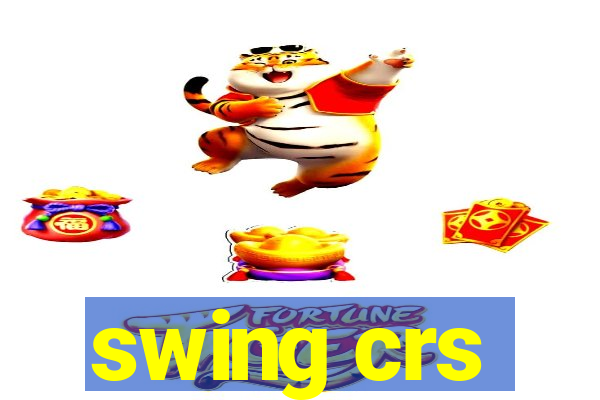 swing crs