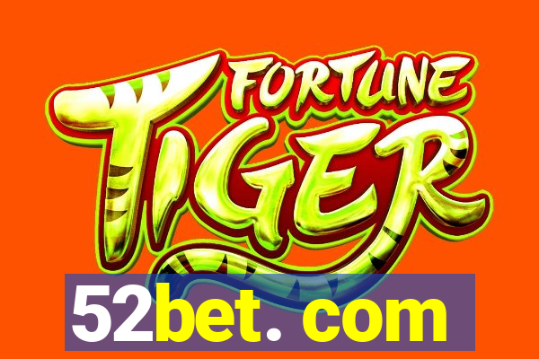 52bet. com