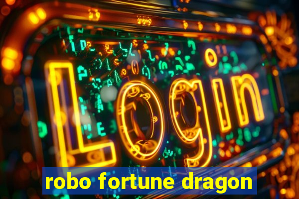 robo fortune dragon