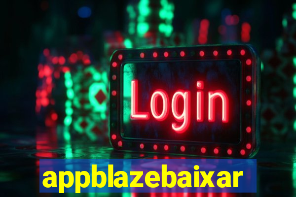 appblazebaixar