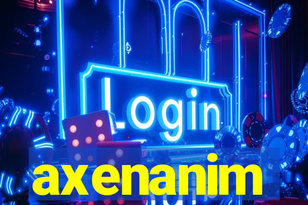 axenanim