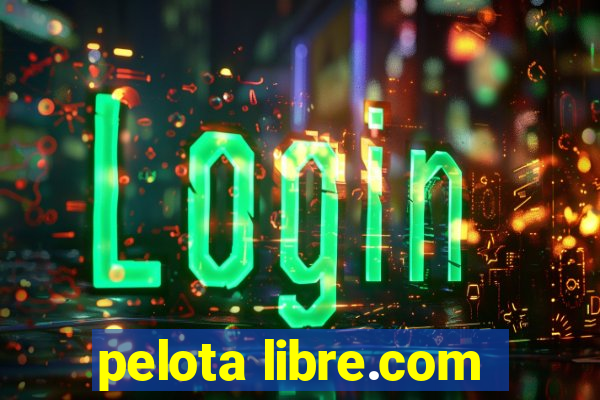 pelota libre.com