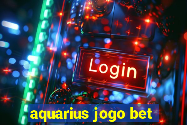 aquarius jogo bet