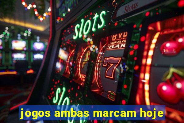 jogos ambas marcam hoje