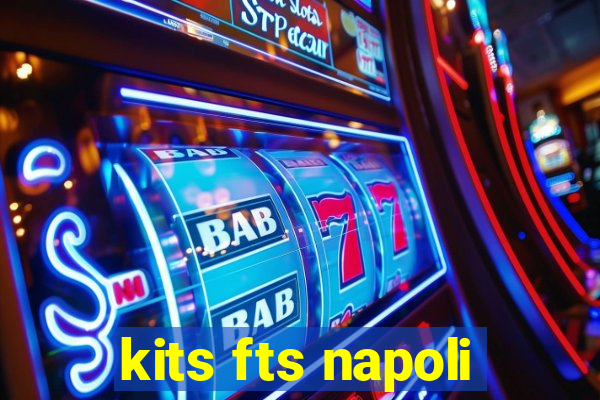 kits fts napoli