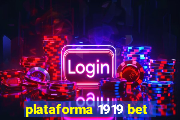 plataforma 1919 bet