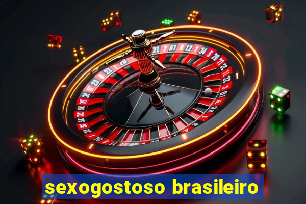 sexogostoso brasileiro