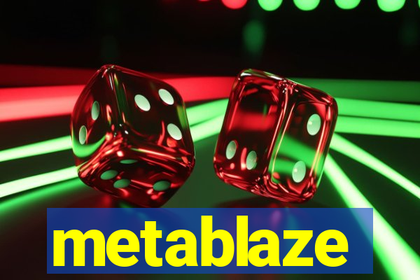 metablaze