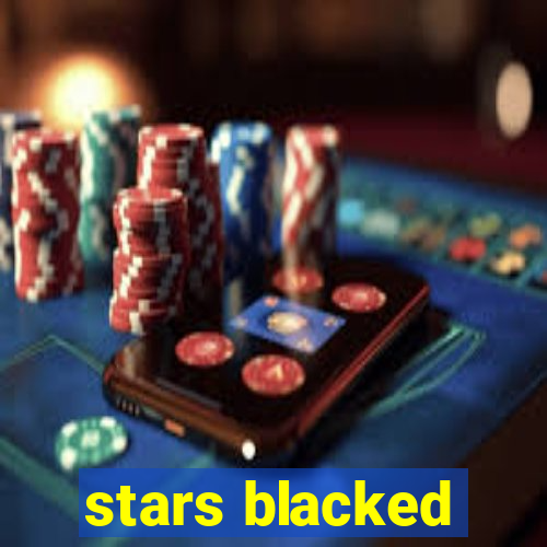 stars blacked