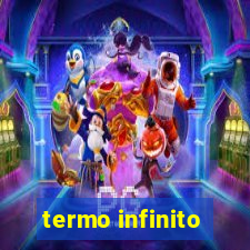 termo infinito