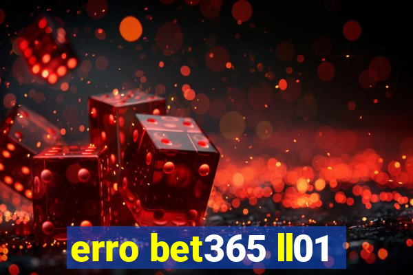 erro bet365 ll01