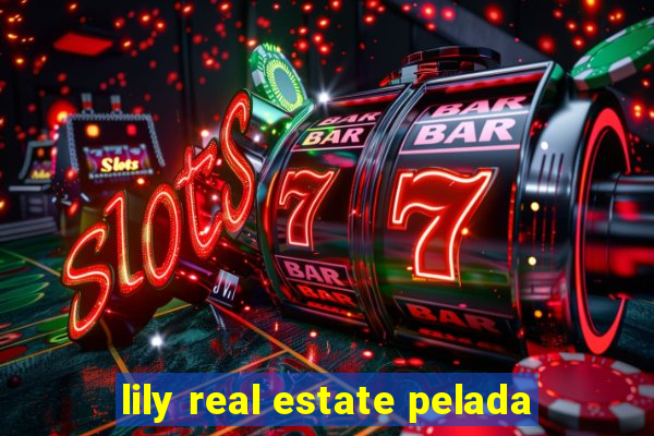 lily real estate pelada