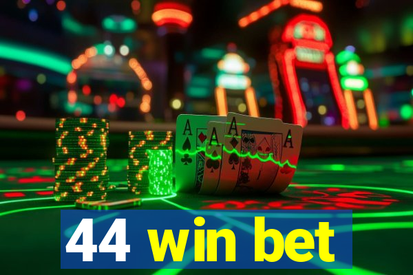 44 win bet