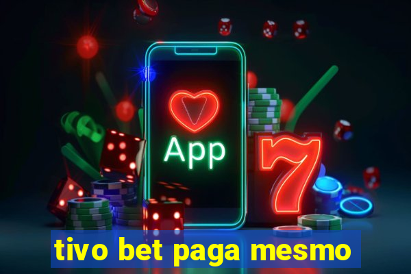 tivo bet paga mesmo