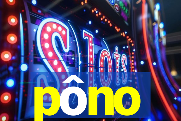 pôno