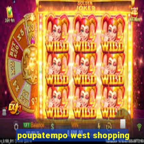 poupatempo west shopping