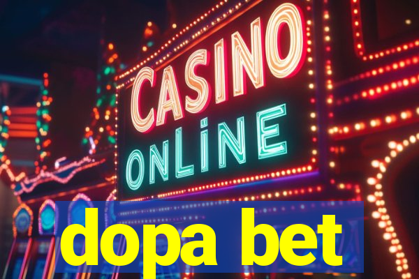 dopa bet