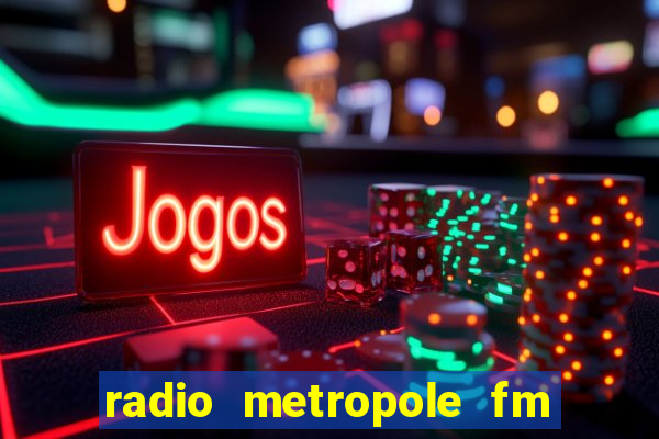 radio metropole fm salvador bahia