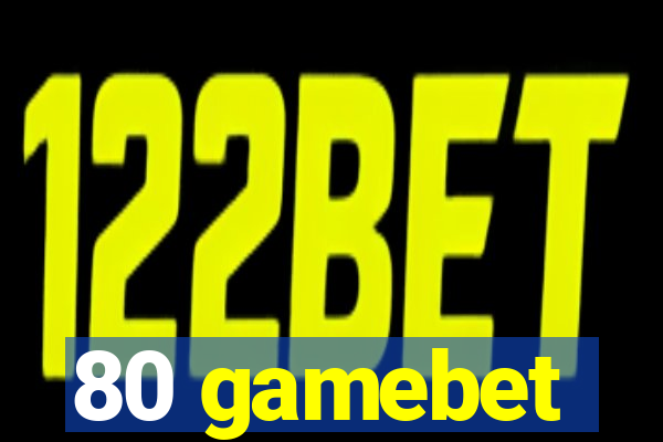 80 gamebet