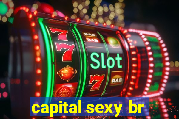 capital sexy br