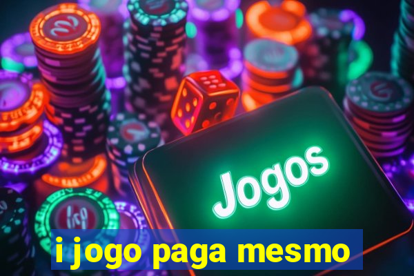 i jogo paga mesmo