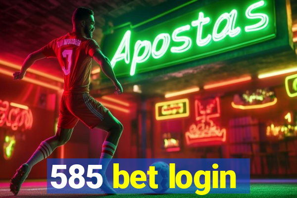 585 bet login