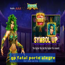 gp fatal porto alegre