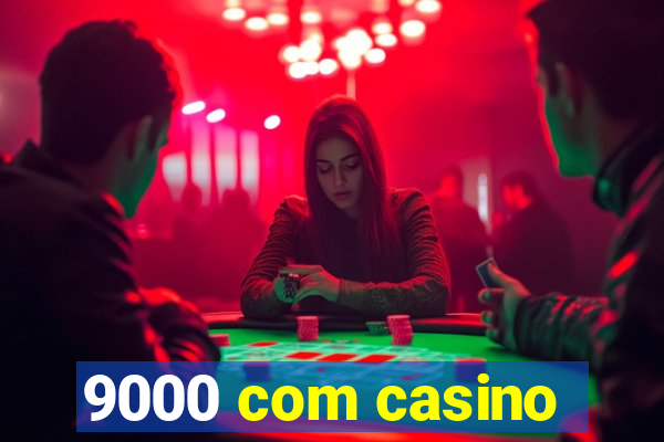 9000 com casino