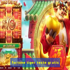 fortune tiger teste gratis