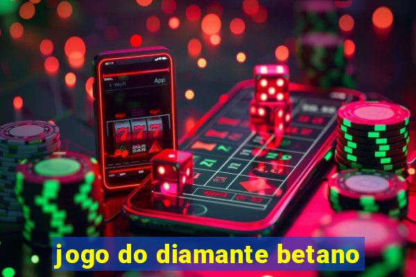 jogo do diamante betano