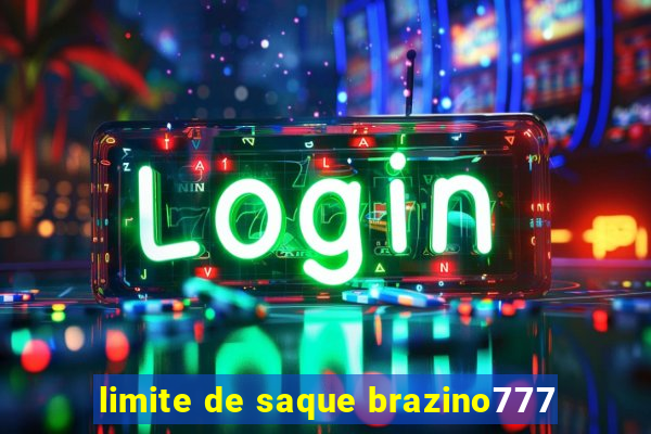 limite de saque brazino777