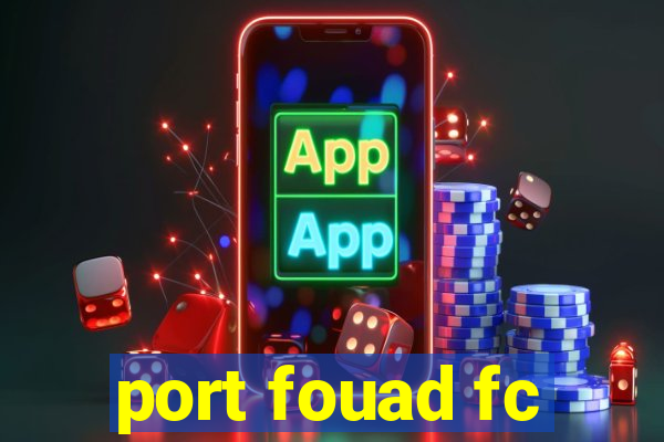 port fouad fc