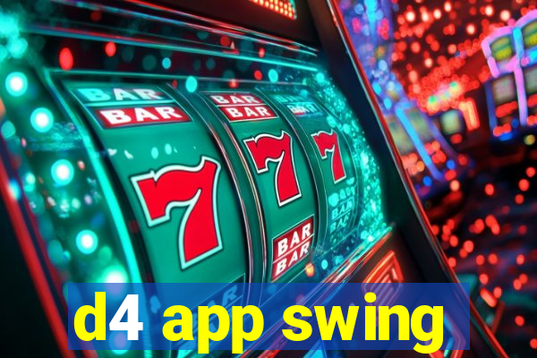 d4 app swing